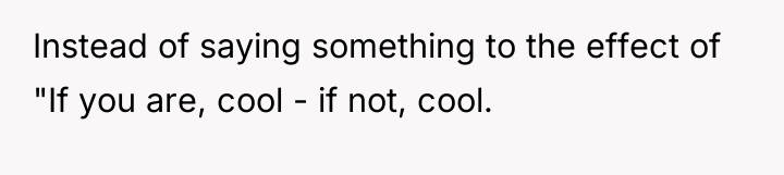 Instead of saying something to the effect of "If you...