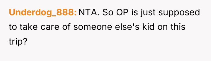 Underdog_888 NTA. So OP is just supposed to take care...
