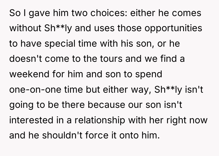 So I gave him two choices: either he comes without...
