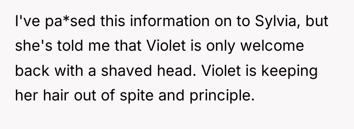 I've pa*sed this information on to Sylvia, but she's told...