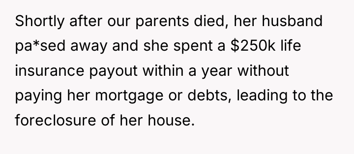 Shortly after our parents died, her husband pa*sed away and...