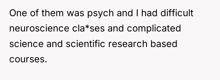 One of them was psych and I had difficult neuroscience...