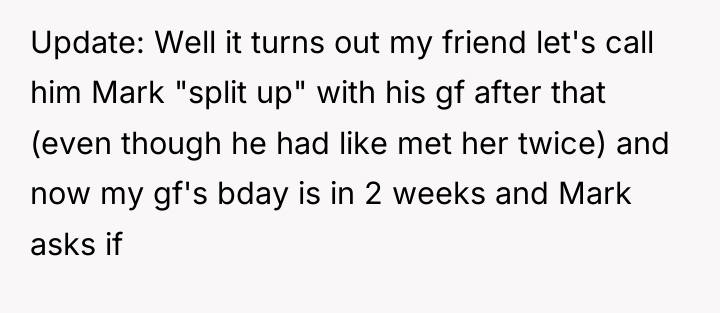 Update: Well it turns out my friend let's call him...