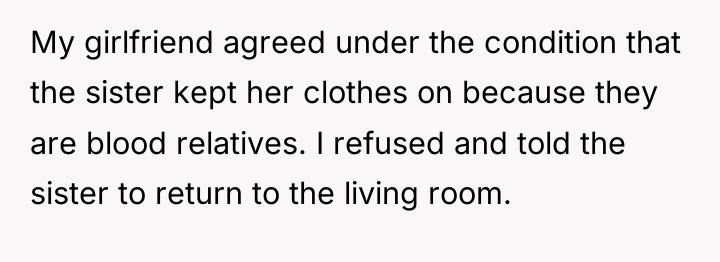 My girlfriend agreed under the condition that the sister kept...