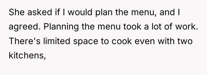 She asked if I would plan the menu, and I...