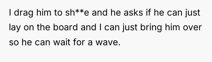 I drag him to sh**e and he asks if he...