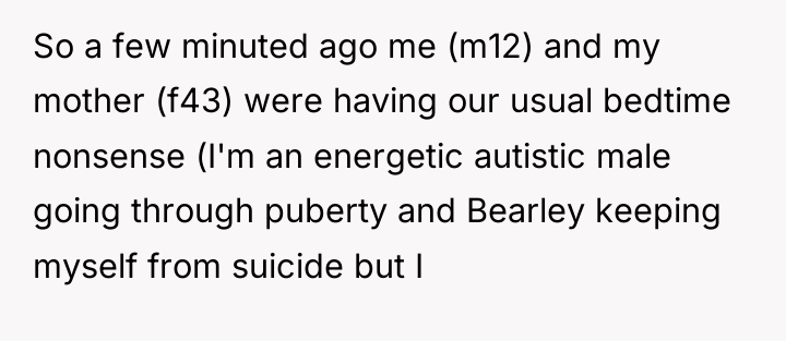 So a few minuted ago me (m12) and my mother...