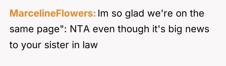 MarcelineFlowers Im so glad we're on the same page": NTA...