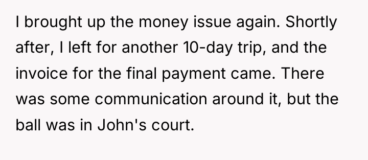 I brought up the money issue again. Shortly after, I...