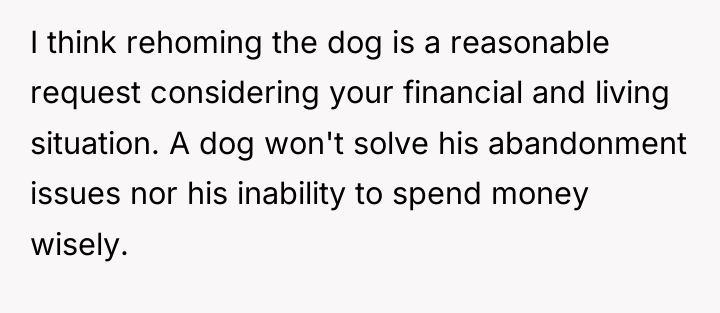 I think rehoming the dog is a reasonable request considering...