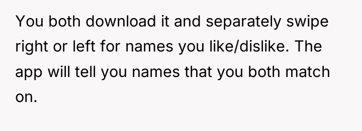 You both download it and separately swipe right or left...