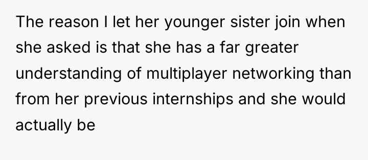 The reason I let her younger sister join when she...