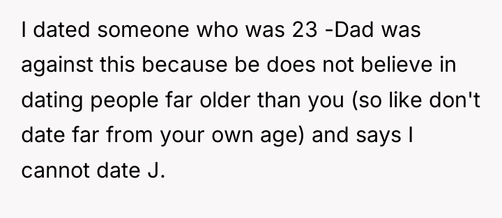 I dated someone who was 23 -Dad was against this...