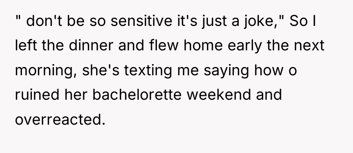 " don't be so sensitive it's just a joke," So...