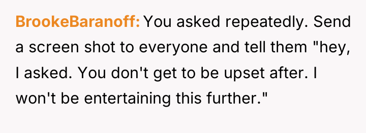 BrookeBaranoff You asked repeatedly. Send a screen shot to everyone...