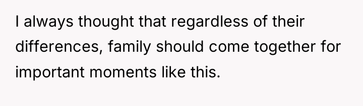 I always thought that regardless of their differences, family should...