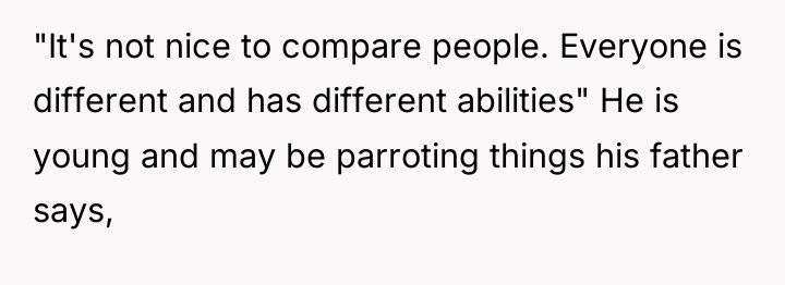 "It's not nice to compare people. Everyone is different and...