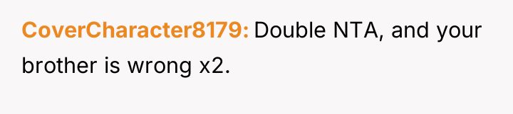 CoverCharacter8179 Double NTA, and your brother is wrong x2.