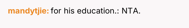 mandytjie for his education.: NTA.