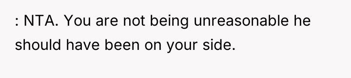 : NTA. You are not being unreasonable he should have...