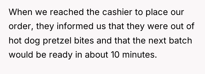 When we reached the cashier to place our order, they...