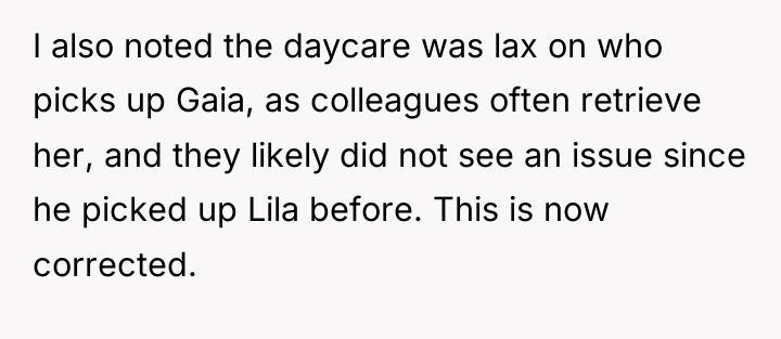 I also noted the daycare was lax on who picks...