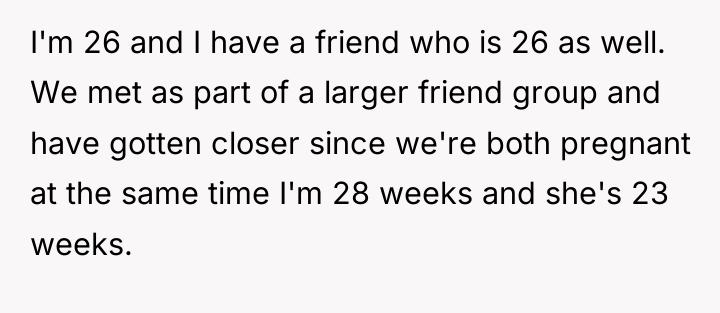 I'm 26 and I have a friend who is 26...