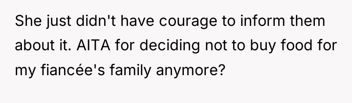 She just didn't have courage to inform them about it....