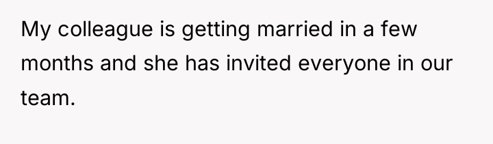 My colleague is getting married in a few months and...