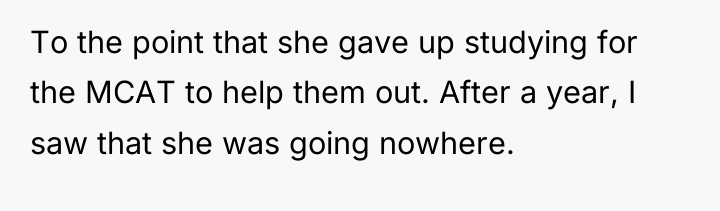 To the point that she gave up studying for the...