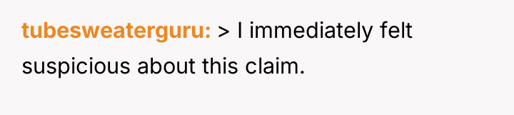 tubesweaterguru > I immediately felt suspicious about this claim.