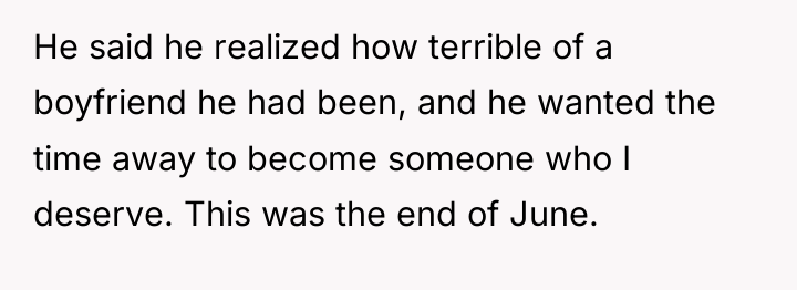 He said he realized how terrible of a boyfriend he...