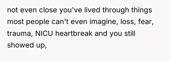 not even close you've lived through things most people can't...