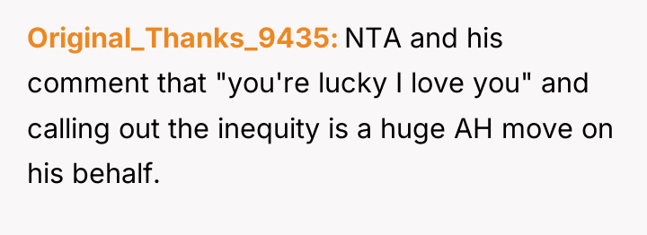 Original_Thanks_9435 NTA and his comment that "you're lucky I love...