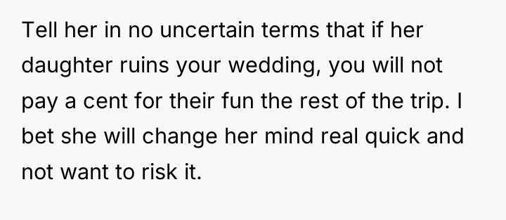 Tell her in no uncertain terms that if her daughter...