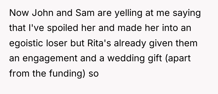 Now John and Sam are yelling at me saying that...