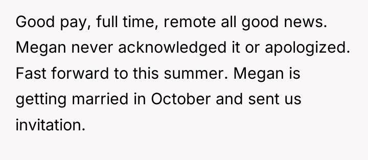 Good pay, full time, remote all good news. Megan never...