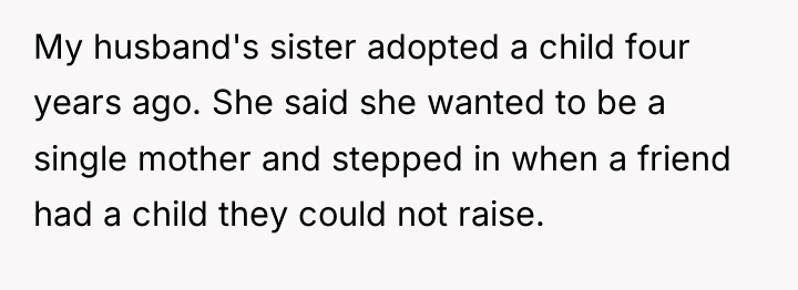 My husband's sister adopted a child four years ago. She...