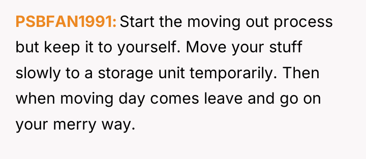 PSBFAN1991 Start the moving out process but keep it to...