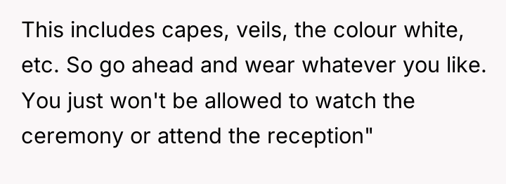 This includes capes, veils, the colour white, etc. So go...