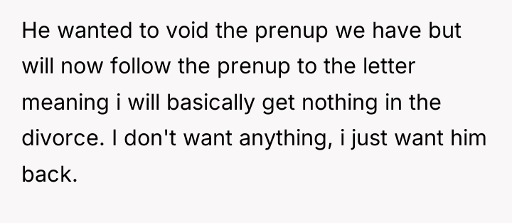 He wanted to void the prenup we have but will...
