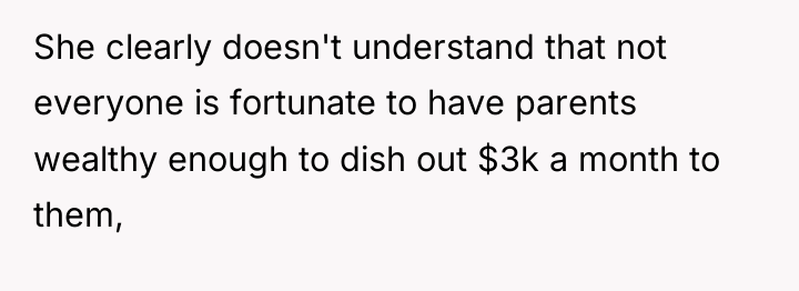 She clearly doesn't understand that not everyone is fortunate to...