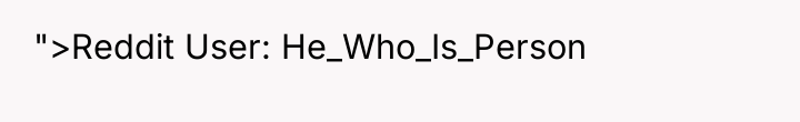 ">Reddit User: He_Who_Is_Person