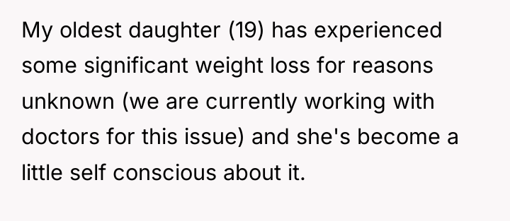 My oldest daughter (19) has experienced some significant weight loss...