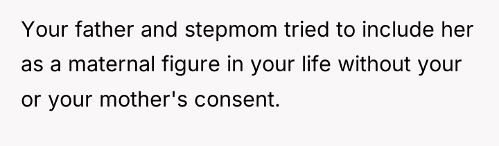 Your father and stepmom tried to include her as a...