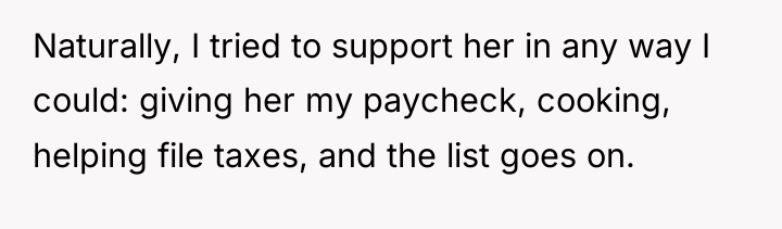 Naturally, I tried to support her in any way I...