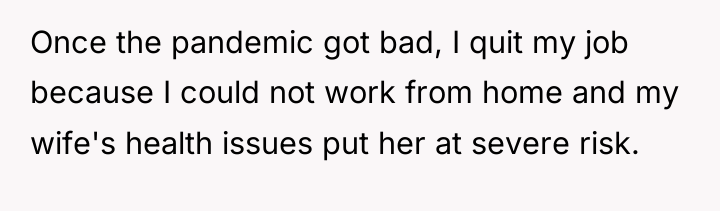 Once the pandemic got bad, I quit my job because...