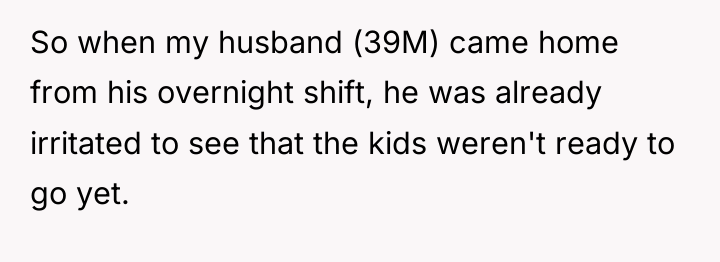 So when my husband (39M) came home from his overnight...