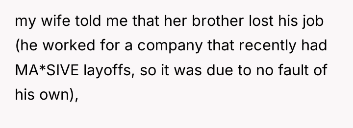 my wife told me that her brother lost his job...