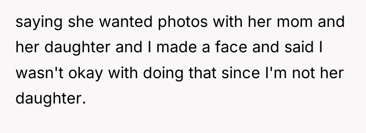 saying she wanted photos with her mom and her daughter...